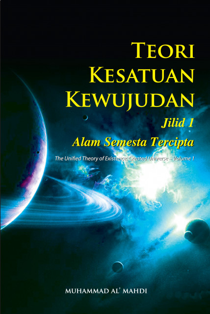 ITBM — Teori Kesatuan Kewujudan (Jilid 1): Alam Semesta 